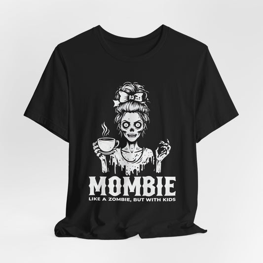 “Mombie: Like a Zombie, But With Kids” Funny Graphic Tee