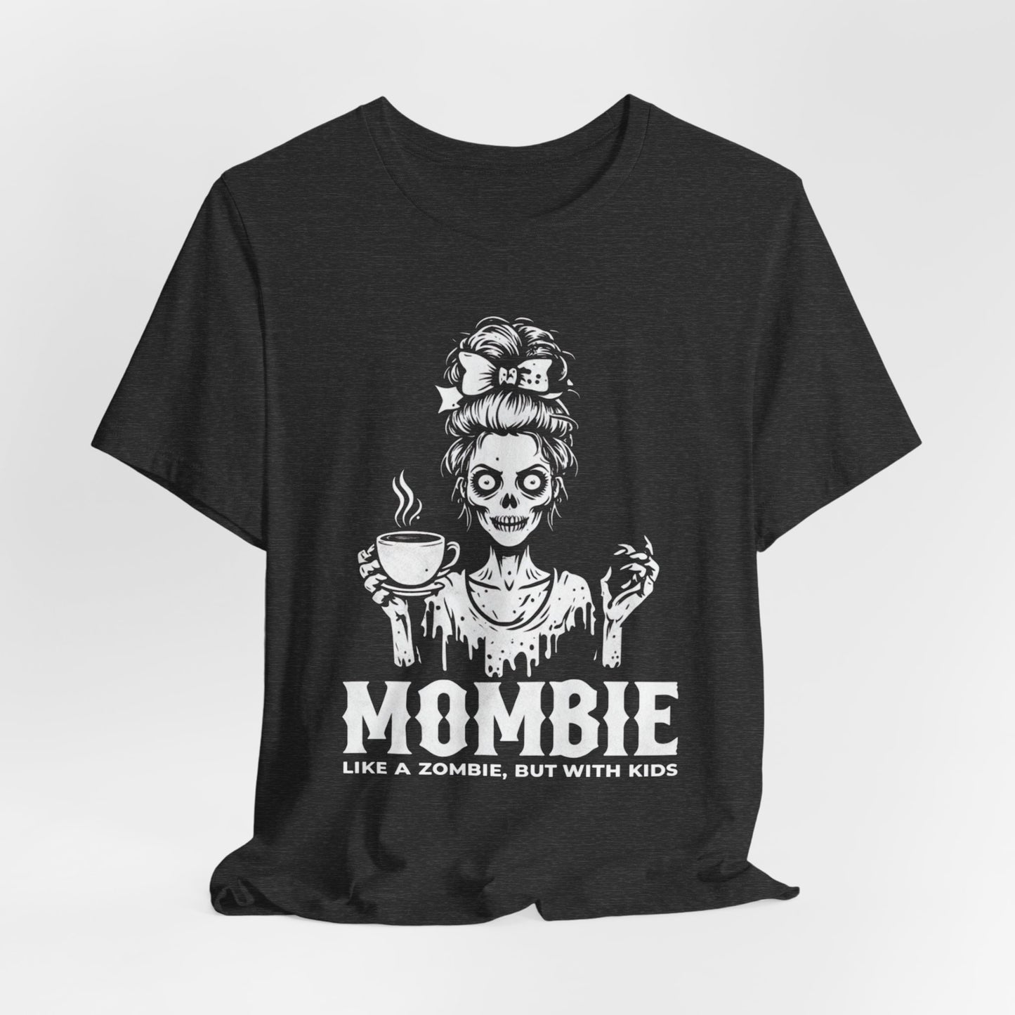 “Mombie: Like a Zombie, But With Kids” Funny Graphic Tee