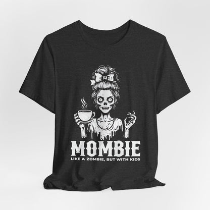 “Mombie: Like a Zombie, But With Kids” Funny Graphic Tee
