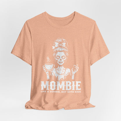 “Mombie: Like a Zombie, But With Kids” Funny Graphic Tee