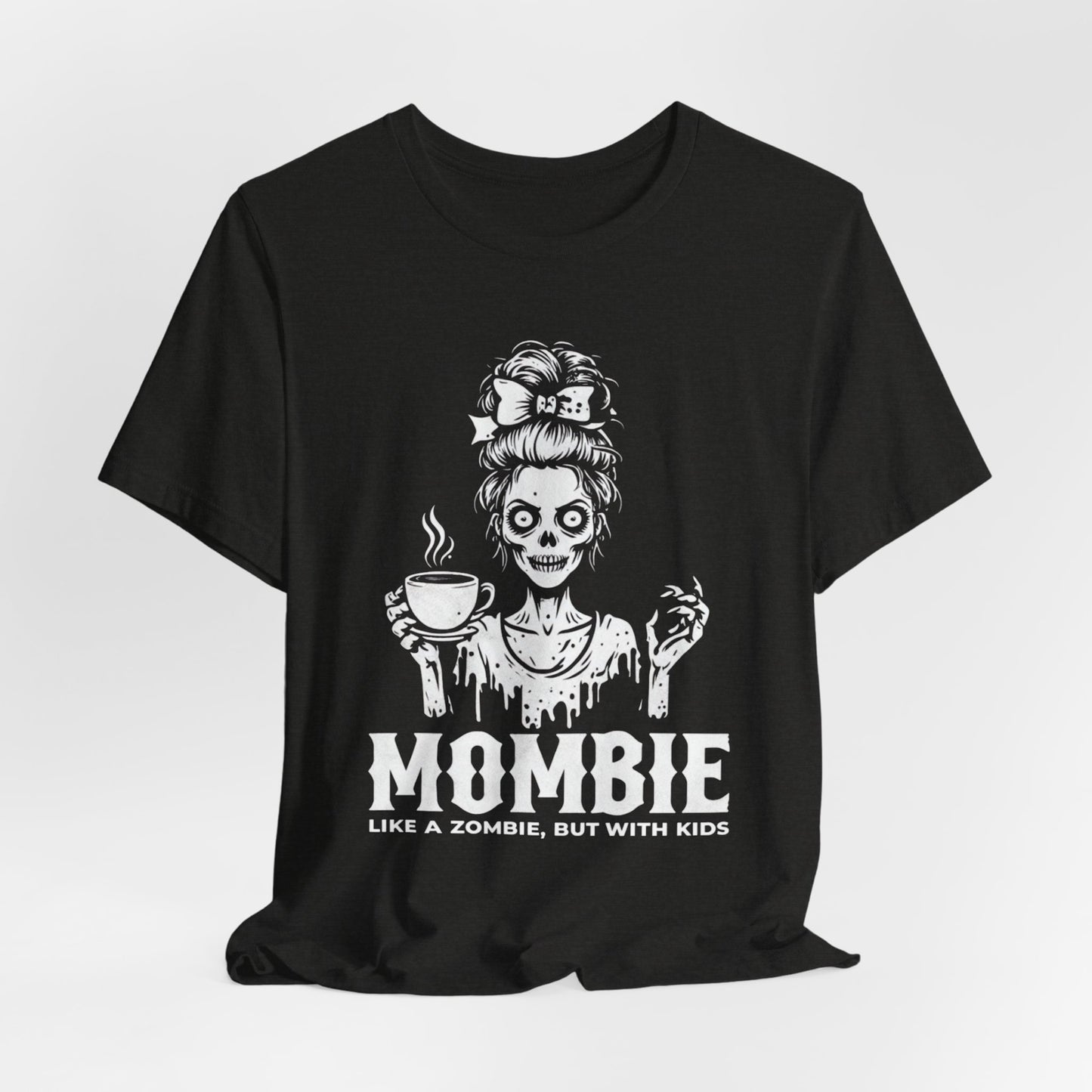“Mombie: Like a Zombie, But With Kids” Funny Graphic Tee