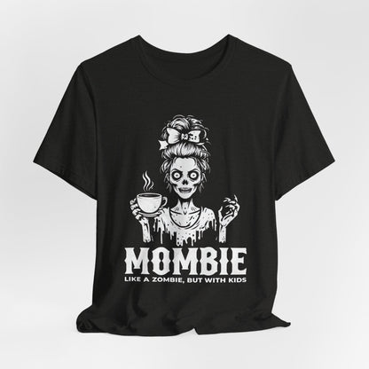 “Mombie: Like a Zombie, But With Kids” Funny Graphic Tee