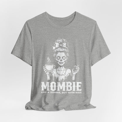 “Mombie: Like a Zombie, But With Kids” Funny Graphic Tee