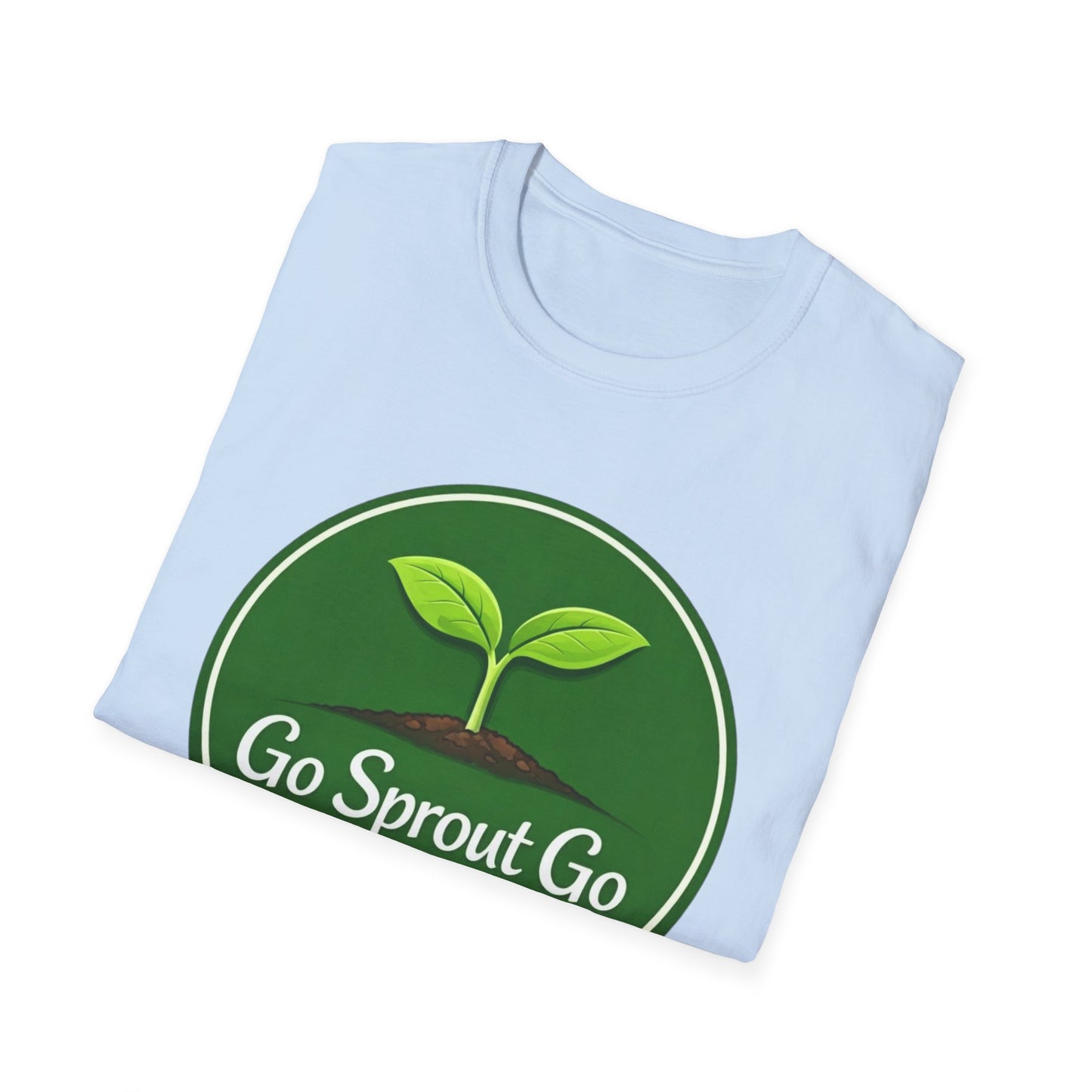 Go Sprout Go T-Shirt