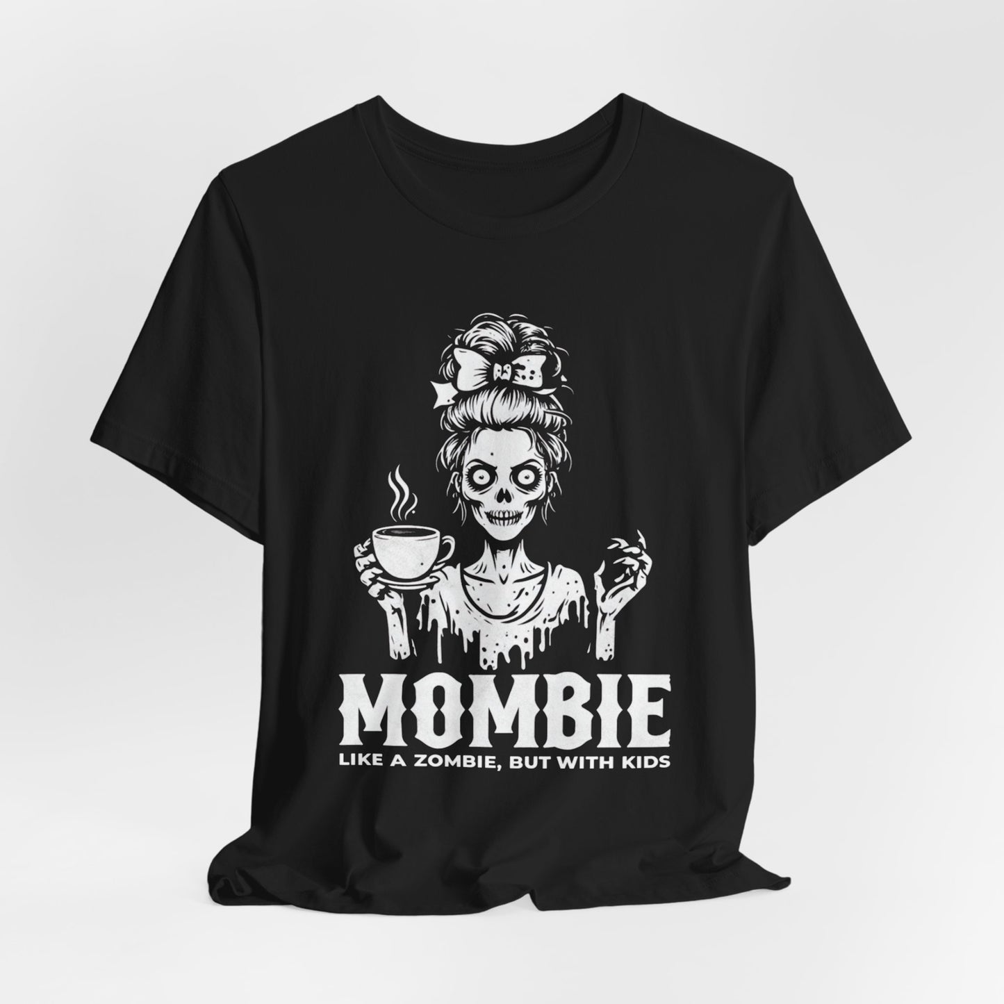 “Mombie: Like a Zombie, But With Kids” Funny Graphic Tee