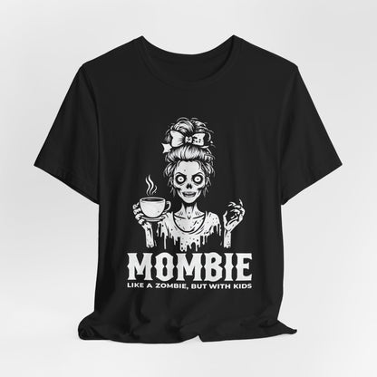 “Mombie: Like a Zombie, But With Kids” Funny Graphic Tee
