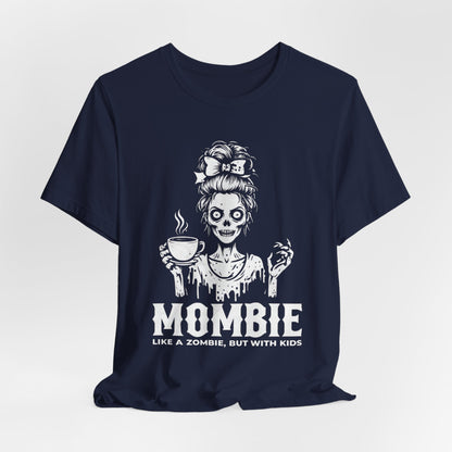 “Mombie: Like a Zombie, But With Kids” Funny Graphic Tee