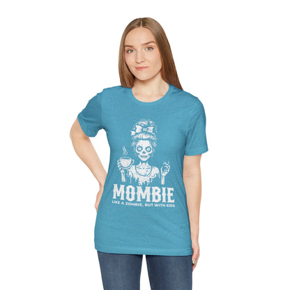 “Mombie: Like a Zombie, But With Kids” Funny Graphic Tee