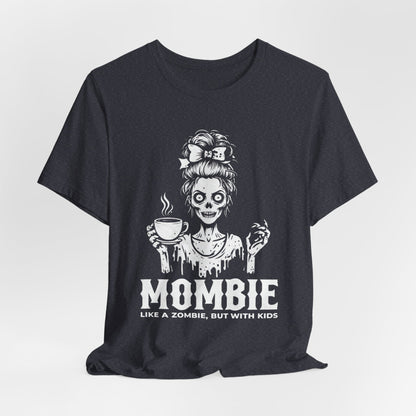 “Mombie: Like a Zombie, But With Kids” Funny Graphic Tee