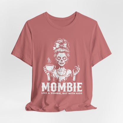 “Mombie: Like a Zombie, But With Kids” Funny Graphic Tee
